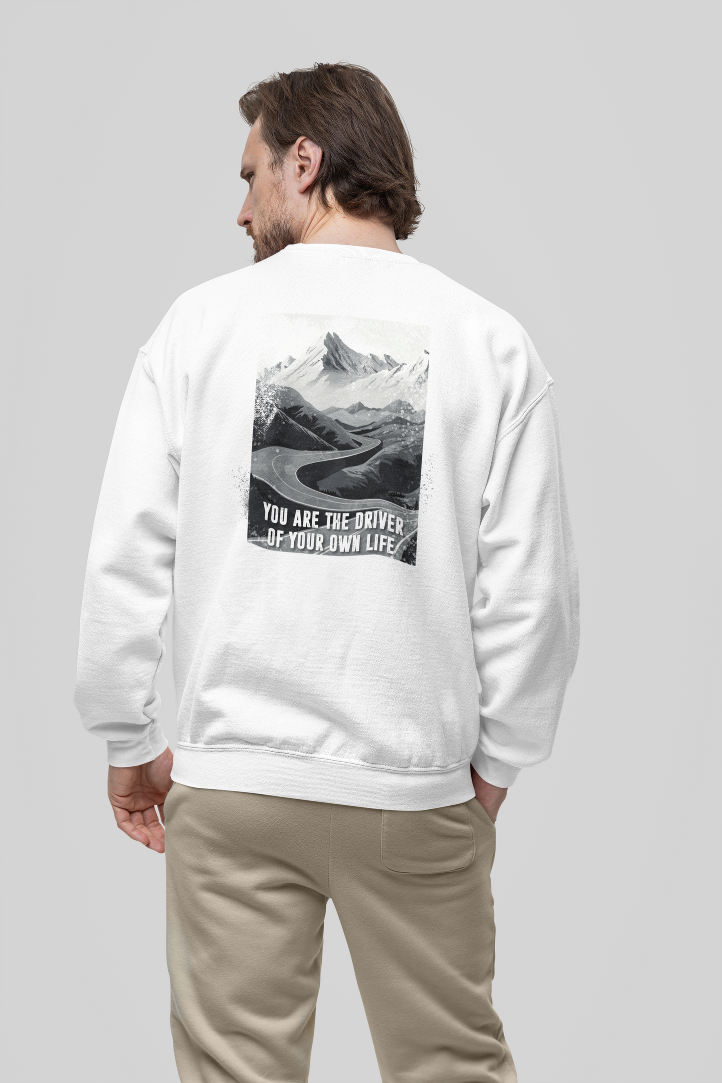 You are the driver of your own life Sweatshirt